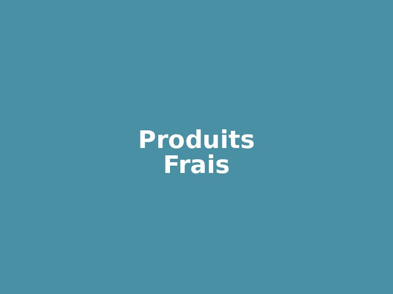 Produits Frais - Photo à venir